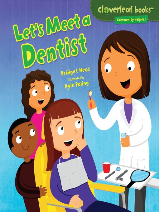 Title details for Let's Meet a Dentist by Bridget Heos - Wait list